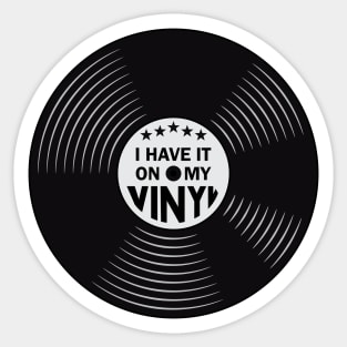 have it on my Vinyl Sticker